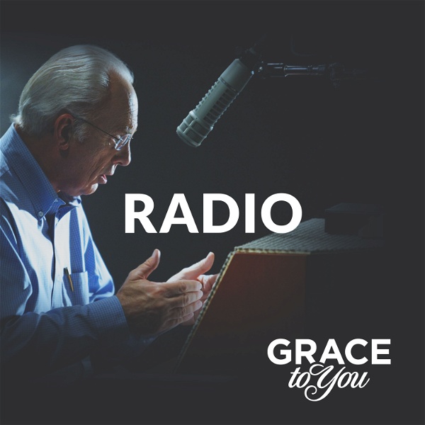 Artwork for Grace to You: Radio Podcast