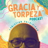 "GRACIA Y TORPEZA"