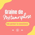 Graine de Métamorphose