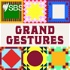 Grand Gestures