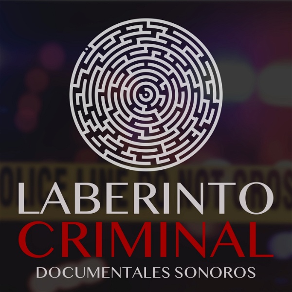 Artwork for Laberinto Criminal: Documentales Sonoros
