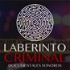 Laberinto Criminal: Documentales Sonoros