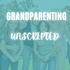 Grandparenting Unscripted