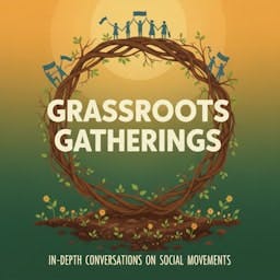 Artwork for Grassroots Gatherings: In-depth Conversations on Social Movements
