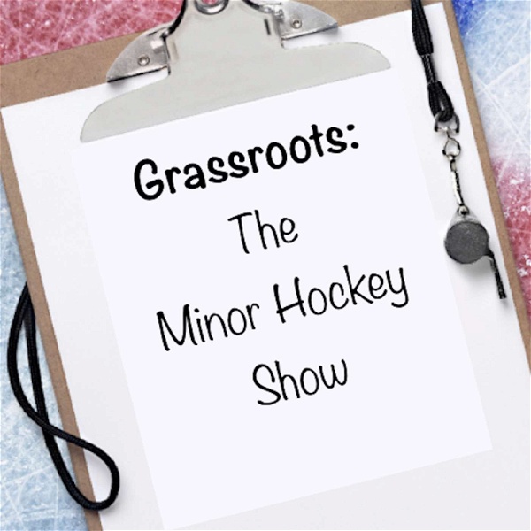 Artwork for Grassroots: The Minor Hockey Show