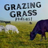 Grazing Grass Podcast