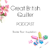 Great British Quilter Podcast