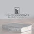 Greater Vancouver Baptist Church Sermon Podcast
