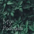 My Podcasts