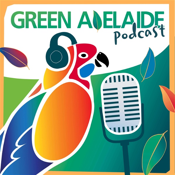 Artwork for Green Adelaide Podcast