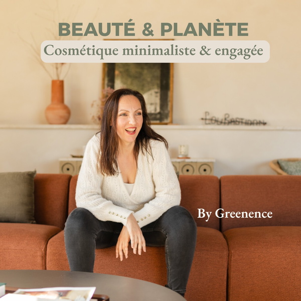 Artwork for Beauté et Planète – Cosmétique minimaliste & engagée” 🎧🌍 by Greenence