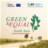 Green & Equal South Asia