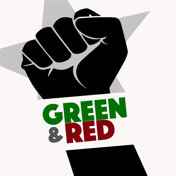 Artwork for Green & Red: Podcasts for Scrappy Radicals