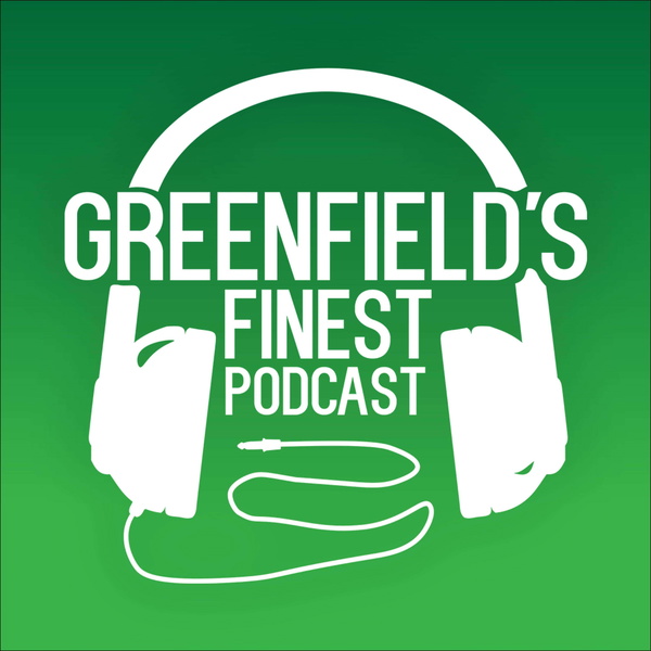 Artwork for Greenfield’s Finest Podcast