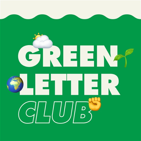 Artwork for Greenletter Club, l'écologie décortiquée