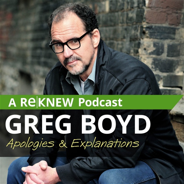 Artwork for Greg Boyd: Apologies & Explanations