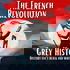 Grey History: The French Revolution