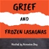 Grief and Frozen Lasagnas