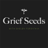 Grief Seeds
