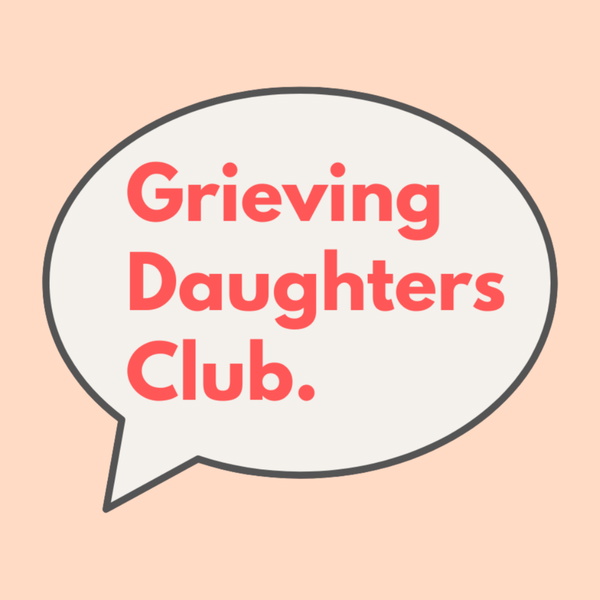 Artwork for Grieving Daughters Club.
