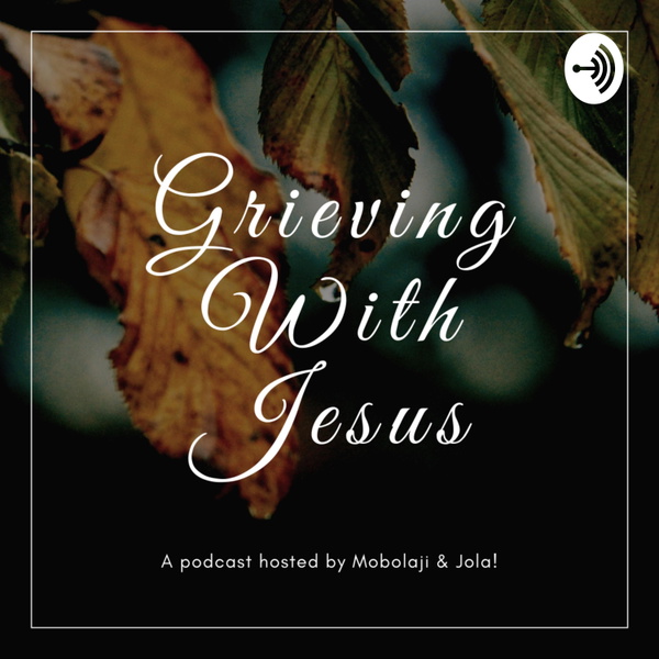 Artwork for Grieving With Jesus