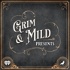 Grim & Mild Presents