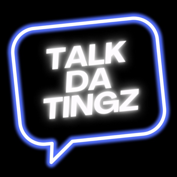 Artwork for Talk Da Tingz