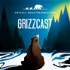 GrizzCast