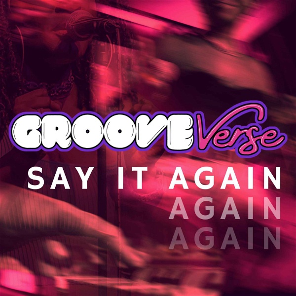 Artwork for Groove Verse: Say it again
