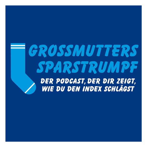Artwork for Grossmutters Sparstrumpf – Der Podcast, der dir zeigt, wie auch Du den Index schlägst.