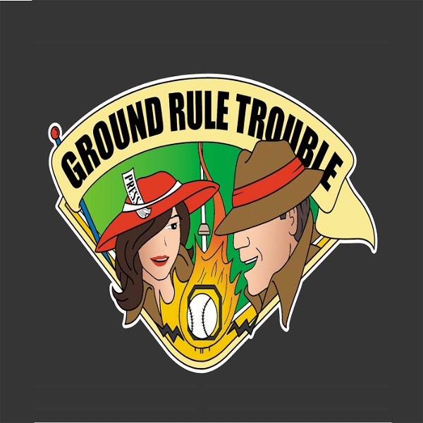 Artwork for Ground Rule Trouble: A Baseball Podcast