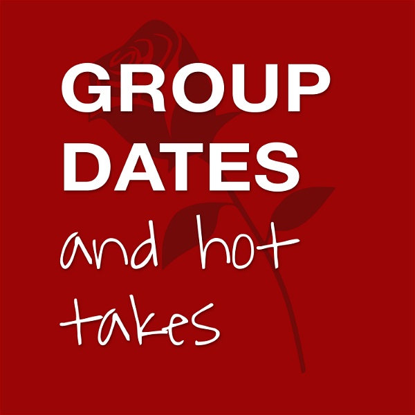 Artwork for Group Dates and Hot Takes: A Reality TV Podcast