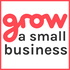 Grow A Small Business Podcast