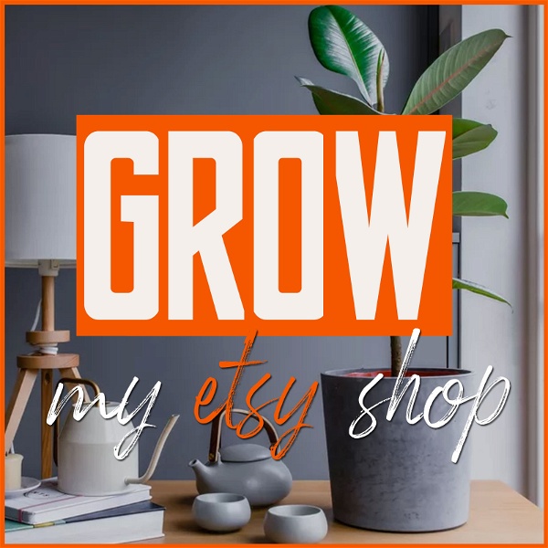 Artwork for Grow My Etsy Shop