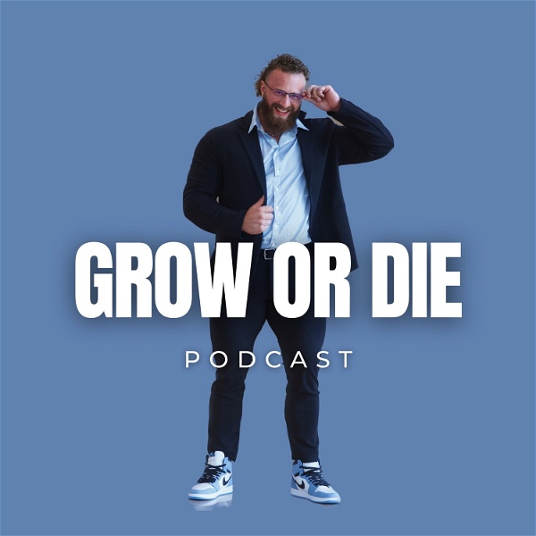 Artwork for Grow or Die Podcast