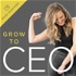 Grow to CEO™ with Rose Radford