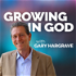 Growing In God with Gary Hargrave