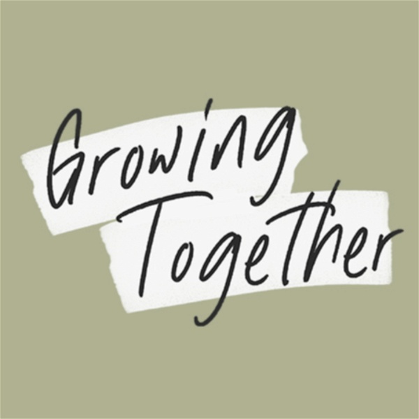 Artwork for Growing Together with Kaelin & Kyrah Edwards