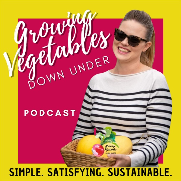 Artwork for Growing Vegetables Down Under Podcast