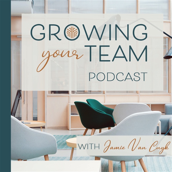 Artwork for Growing Your Team Podcast
