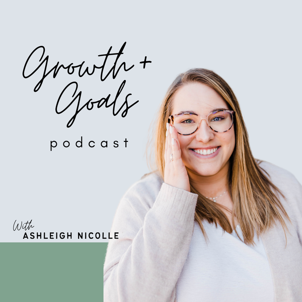 Artwork for Growth and Goals Podcast