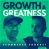 Growth & Greatness eCommerce Podcast