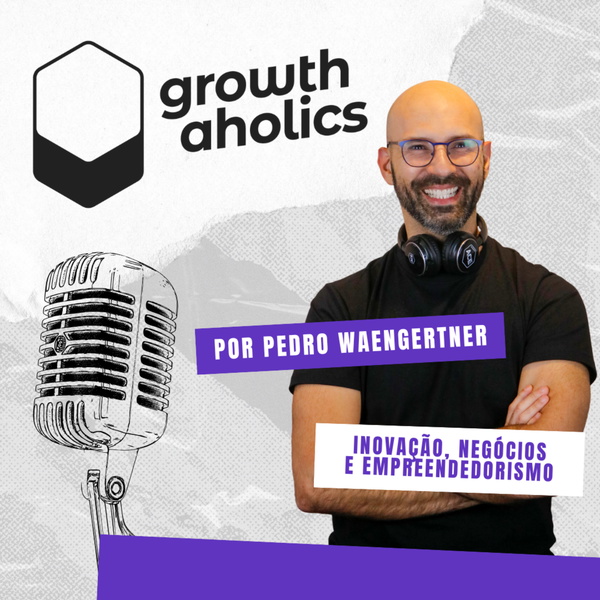 Artwork for Growthaholics, por Pedro Waengertner