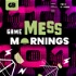 Game Mess Mornings