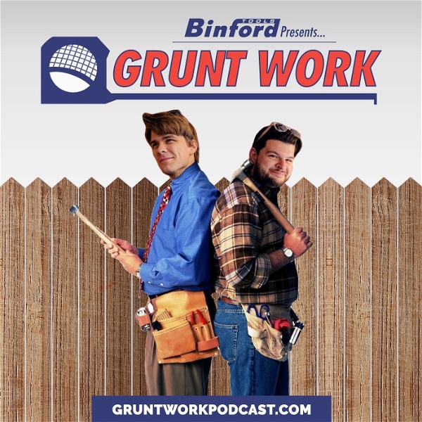 Artwork for Grunt Work: THE Podcast about the TV Show Home Improvement