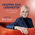 Gruppen som læremester - facilitering i praksis