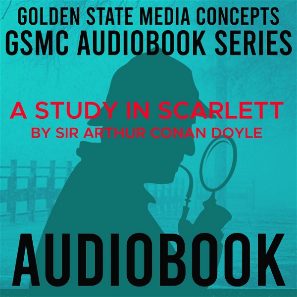 Artwork for GSMC Audiobook Series: A Study in Scarlet by Sir Arthur Conan Doyle