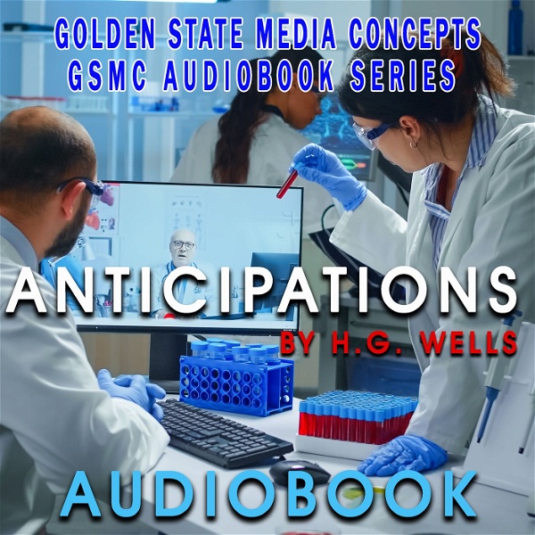 Artwork for GSMC Audiobook Series: Anticipations by H.G. Wells