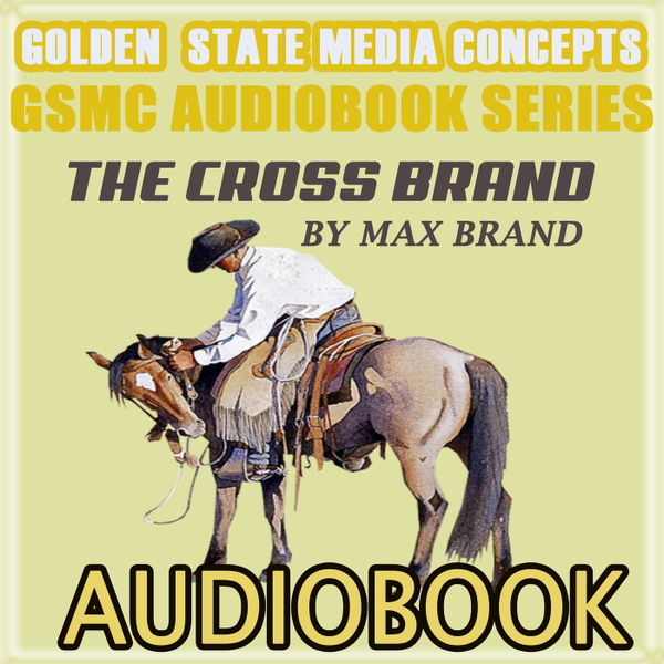 Artwork for GSMC Audiobook Series: The Cross Brand by Max Brand