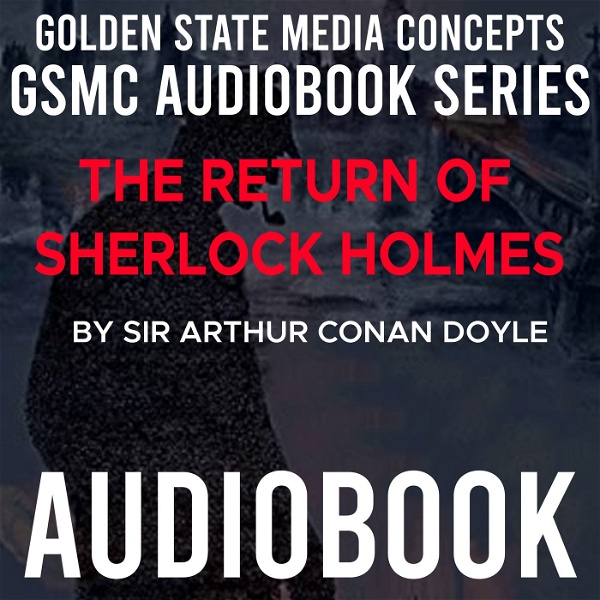 Artwork for GSMC Audiobook Series: The Return of Sherlock Holmes by Sir Arthur Conan Doyle